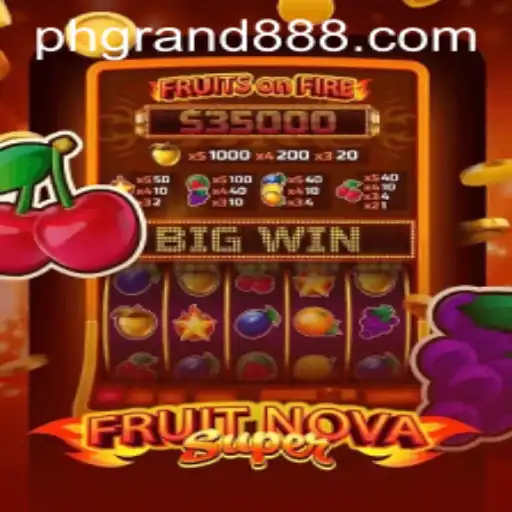Introducing FruitNovaSuper: A New Gaming Experience with GRAND888