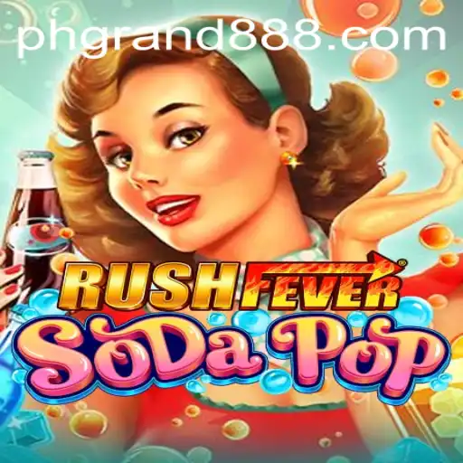 Dive into the Exciting World of RushFeverSodaPop with GRAND888